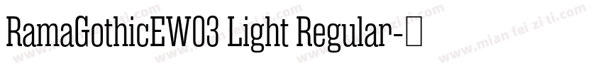 RamaGothicEW03 Light Regular字体转换